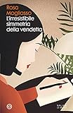 L'irresistibile simmetria della vendetta (Italian Edition)