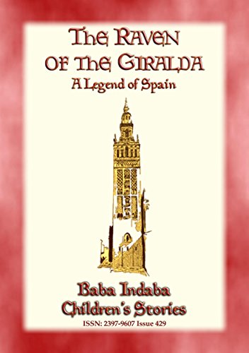 THE RAVEN OF THE GIRALDA - A Legend of Spain: Baba Indaba’s Children's Stories - Issue 429 (Baba Indaba Children's Stories) (English Edition)