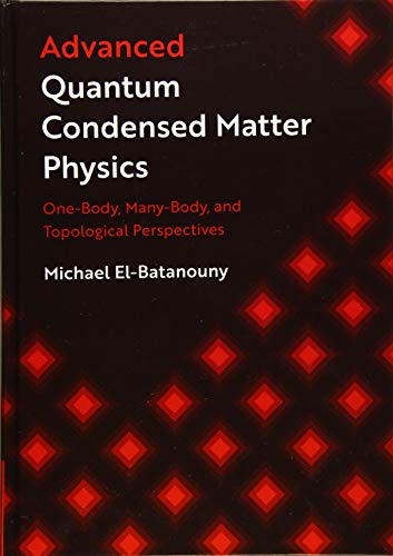 Advanced Quantum Condensed Matter Physics: One-Body, Many-Body, and Topological Perspectives