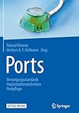 Ports: Versorgungsstandards – Implantationstechniken – Portpflege (German Edition)