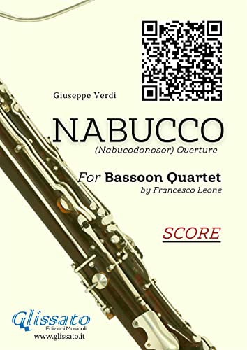 Bassoon Quartet Score: 'Nabucco' overture: Nabucodonosor (Nabucco (overture) - Bassoon Quartet Book 5) (English Edition)