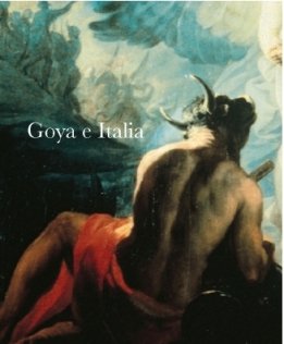 Goya e Italia (Arte y Fotografía)