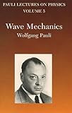 Wave Mechanics: Volume 5 of Pauli Lectures on Physics (Dover Books on Physics)
