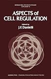 Aspects of Cell Regulation: A Survey of Cell Biology (International review of cytology) (English Edition)