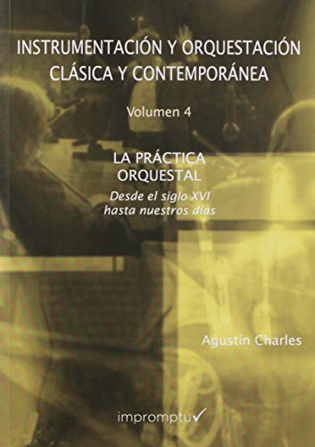 Instrumentación y Orquestación Clásica y Contemporánea. 4 La práctica orquestal