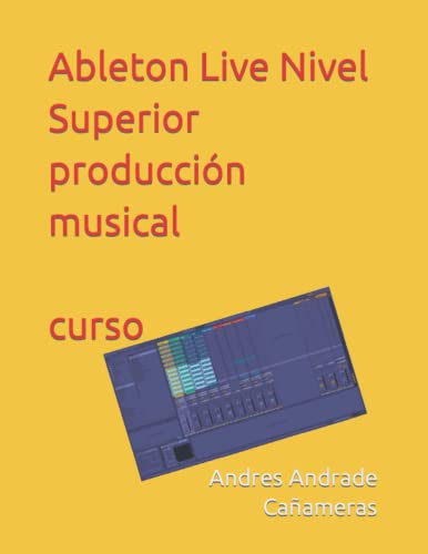 Ableton Live Nivel Superior Producción Musical Curso