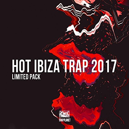 Hot Ibiza Trap 2017 Limited Pack