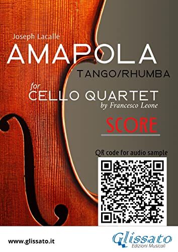 Cello Quartet Score of 'Amapola': Tango/Rhumba (Amapola - Cello Quartet Book 6) (English Edition)