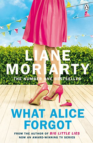 What Alice Forgot: From the bestselling author of Big Little Lies, now an award winning TV series (English Edition)