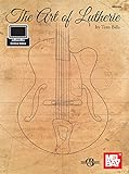 The Art of Lutherie (English Edition)