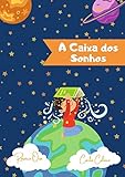 A Caixa dos Sonhos: Livro para Crianças que estão a Aprender a Ler, Disléxicas ou com Dificuldades na Aquisição de Competências de Leitura (Portuguese Edition)