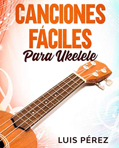Canciones Fáciles Para Ukelele