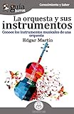 GuíaBurros La orquesta y sus instrumentos: Conoce los instrumentos musicales de una orquesta: 53
