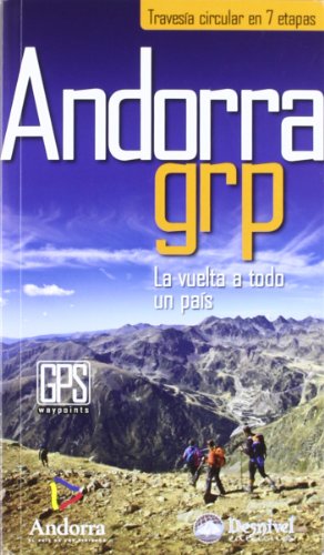 Andorra GRP: la vuelta a todo un país (Guias De Excursionismo)