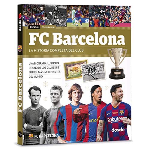 FC Barcelona, la historia completa del club | Libro FC Barcelona | Producto Oficial Licenciado | Libro Historia del Barça Tapa Blanda | Historia del Camp Nou | Edición 2019 | ISBN 9788491030805