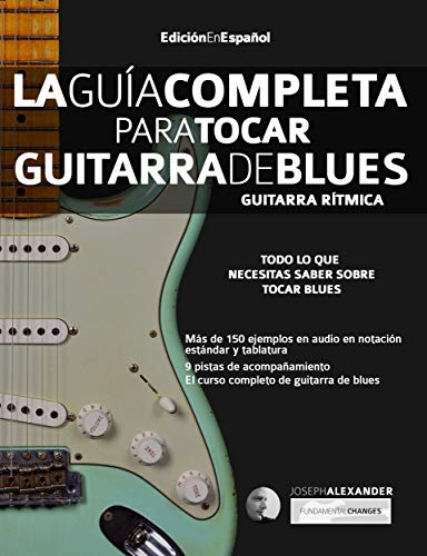 La Guía Completa para Tocar Guitarra de Blues - Guitarra Rítmica: Edición En Español