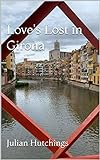 Love's Lost in Girona (English Edition)
