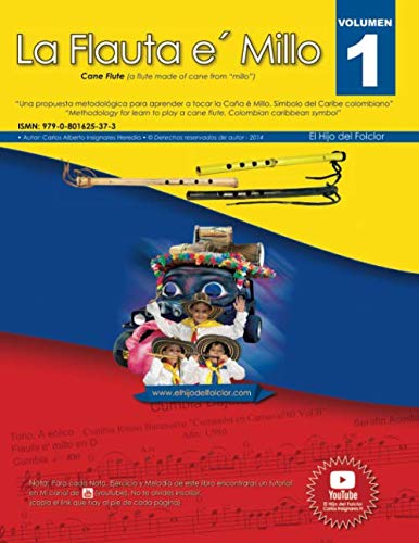 La Flauta e' Millo Vol.1: Una Propuesta metodologica para aprender a tocar la flauta e' millo. Simbolo del Caribe colombiano