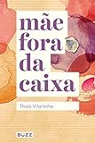 Mãe fora da caixa (Portuguese Edition)