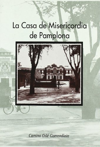 Casa De Misericordia De Pamplona, La (Historia)