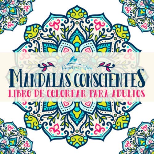 Mandalas Conscientes: Libro De Colorear Para Adultos